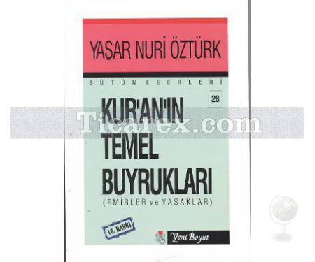 Kur'an'ın Temel Buyrukları | Emirler ve Yasaklar | Yaşar Nuri Öztürk - Resim 1