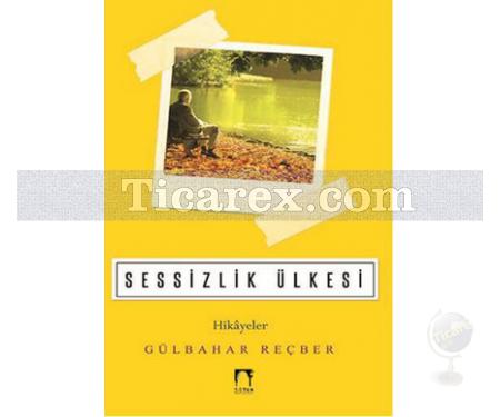 Sessizlikler Ülkesi | Gülbahar Reçber - Resim 1