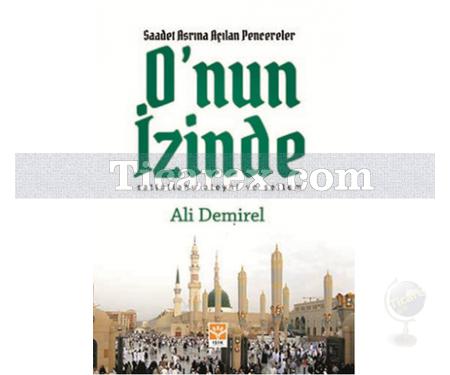 O'nun İzinde - Sallallahu Aleyhi ve Sellem | Ali Demirel - Resim 1