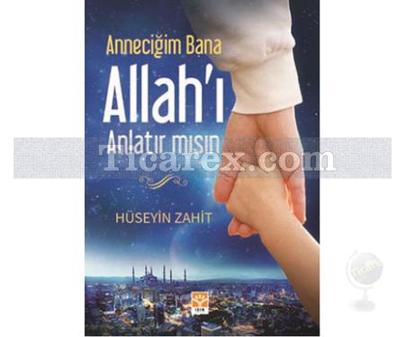 Anneciğim Bana Allah'ı Anlatır mısın | Hüseyin Zahit - Resim 1