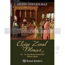 Elçiye Zeval Olmaz | Güzin Özen Yılmaz