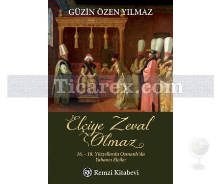 Elçiye Zeval Olmaz | Güzin Özen Yılmaz - Resim 1