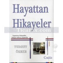 Hayattan Hikayeler 1 | Turgut Özeke