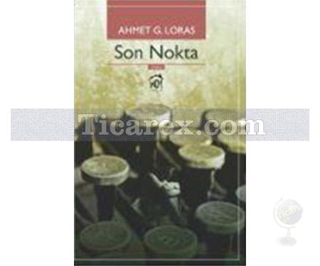 Son Nokta | Ahmet G. Loras - Resim 1