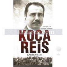 Koca Reis | Kadir Ürün