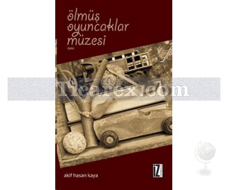 Ölmüş Oyuncaklar Müzesi | Akif Hasan Kaya - Resim 1