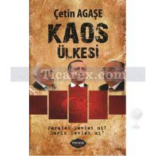 Kaos Ülkesi | Paralel Devlet mi? Derin Devlet mi? | Çetin Agaşe