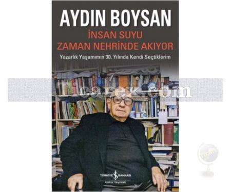 İnsan Suyu Zaman Nehrinde Akıyor | Aydın Boysan - Resim 1