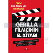 Gerilla Filmcinin El Kitabı | Andrew Zinnes, Chris Jones, Genevieve Jolliffe