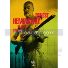 Ernest Hemingway ve Savaş Şiirleri | Şenol Erdoğan