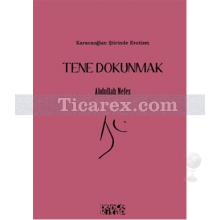 Tene Dokunmak | Abdullah Nefes