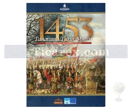 1453 Panorama Tarih Müzesi | Coşkun Yılmaz, Erhan Afyoncu - Resim 1