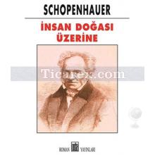 İnsan Doğası Üzerine | Arthur Schopenhauer