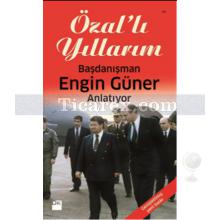 Özal'lı Yıllarım | Engin Güner