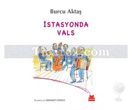 İstasyonda Vals | Burcu Aktaş - Resim 1