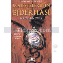 Majestelerinin Ejderhası - Temeraire Serisi 1 | Naomi Novik