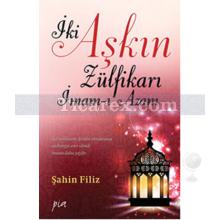 İki Aşkın Zülfikarı İmam-ı Azam | Şahin Filiz