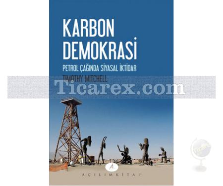 Karbon Demokrasi | Timothy Mitchell - Resim 1