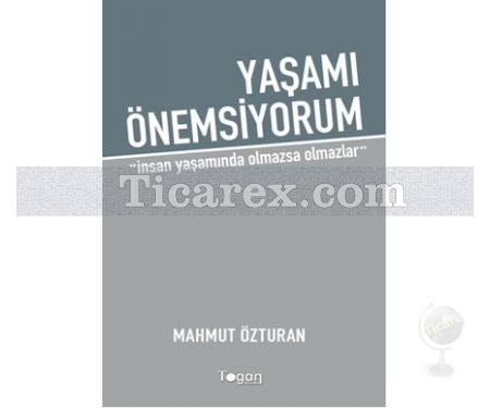 Yaşamı Önemsiyorum | Mahmut Özturan - Resim 1