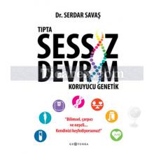 Tıpta Sessiz Devrim Koruyucu Genetik | Serdar Savaş