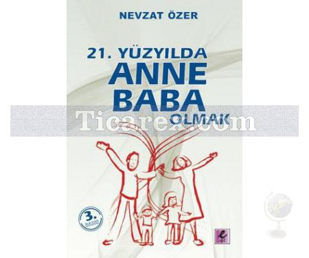 21. Yüzyılda Anne Baba Olmak | Nevzat Özer - Resim 1