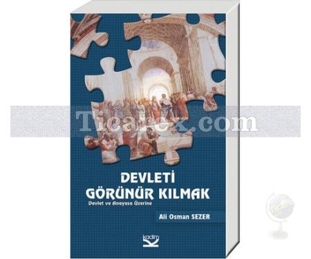 Devleti Görünür Kılmak | Ali Osman Sezer - Resim 1