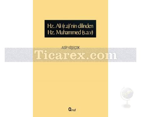 Hz. Ali (r.a)'nin Dilinden Hz. Muhammed (s.a.v) | Asip Kişeçok - Resim 1