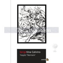 Sergotina Calvino | Yaqob Tilermeni