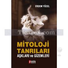 Mitoloji Tanrıları Aşkları ve Gizemleri | Erdem Yücel