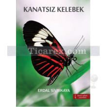 Kanatsız Kelebek | Erdal Sivrikaya