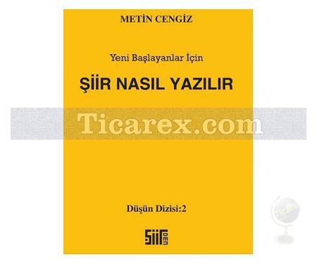 Yeni Başlayanlar İçin - Şiir Nasıl Yazılır | Metin Cengiz - Resim 1