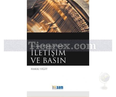 İslam Düşüncesinde İletişim ve Basın | Hakkı Yiğit - Resim 1