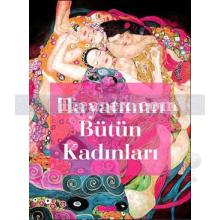 Hayatımın Bütün Kadınları | Kolektif