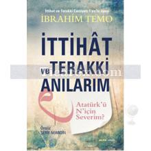 İttihat ve Terakki Anılarım | Atatürk'ü N'için Severim? | İbrahim Temo