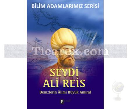 Seydi Ali Reis | Denizlerin Alimi Büyük Amiral | Ali Kuzu - Resim 1