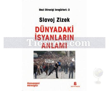 Gezi Direnişi Broşürü 2 - Dünyadaki İsyanların Anlamı | Slavoj Zizek - Resim 1