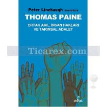 Thomas Paine | Ortak Akıl, İnsan Hakları ve Tarımsal Adalet | Thomas Paine