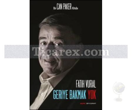 Geriye Bakmak Yok | Fatih Vural - Resim 1