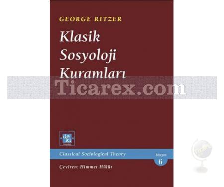 Klasik Sosyoloji Kuramları | George Ritzer - Resim 1