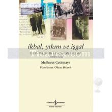 İkbal, Yıkım ve İşgal | İstanbullu Bir Genç Kızın Anıları (1900 - 1921) | Mefharet Çetinkaya