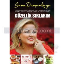 Geçmişten Günümüze Değişmeyen Güzellik Sırlarım | Suna Dumankaya