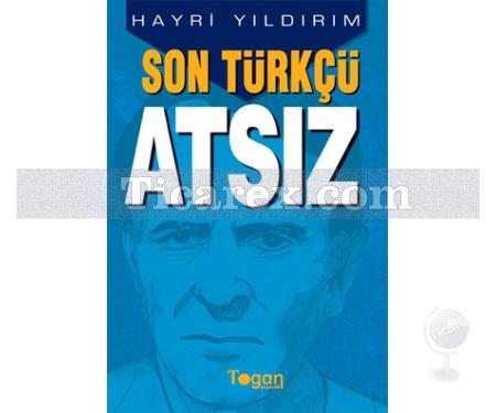 Son Türkçü Atsız | Hayri Yıldırım - Resim 1