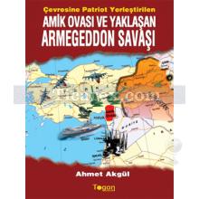 Amik Ovası ve Yaklaşan Armegeddon Savaşı | Ahmet Akgül