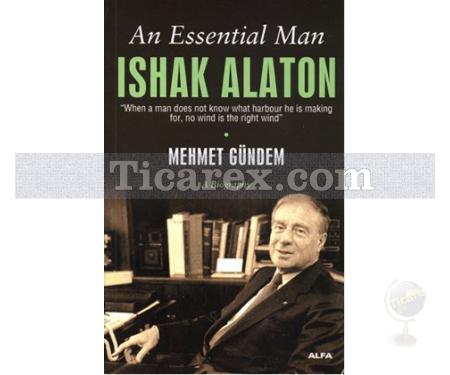 An Essential Man: Ishak Alaton | Mehmet Gündem - Resim 1