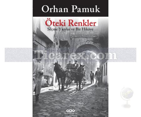 Öteki Renkler | Orhan Pamuk - Resim 1