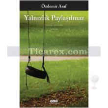 Yalnızlık Paylaşılmaz | Özdemir Asaf