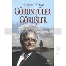 Görüntüler ve Görüşler | Hüsrev Hatemi