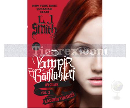 Vampir Günlükleri - Avcılar Vol. 3: Kaderin Yükselişi | L. J. Smith - Resim 1