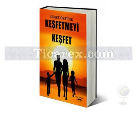 Keşfetmeyi Keşfet | İsmet Öztürk - Resim 1