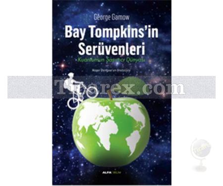 Bay Tompkins'in Serüvenleri | Kuantumun Şaşırtıcı Dünyası | Marcus Chown - Resim 1